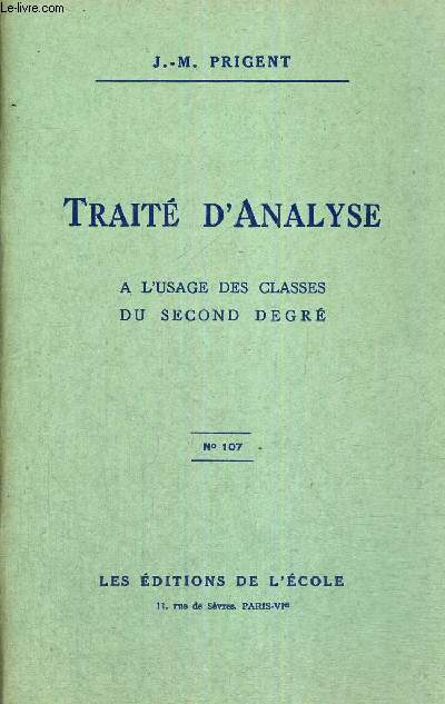 TRAITE D'ANALYSE - A L'USAGE DES CLASSES DU SECOND DEGRE - N107