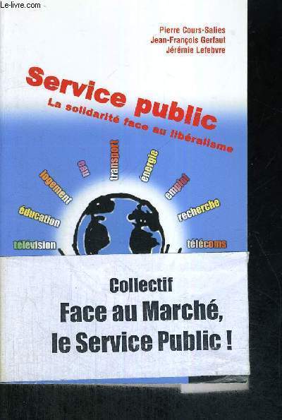 SERVICE PUBLIC - LA SOLIDARITE FACE AU LIBERALISME
