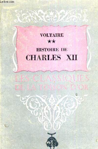 HISTOIRE DE CHARLES XII - LES CLASSIQUES DE LA TOISON D'OR - TOME 2