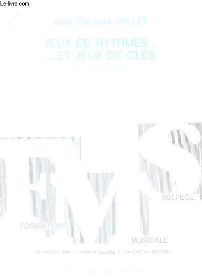 JEUX DE RYTHMES... ET JEUX DE CLES - VOLUME 3 - INITIATION MUSICAL N3 - FORMATION - SOLFEGE - MUSICALE