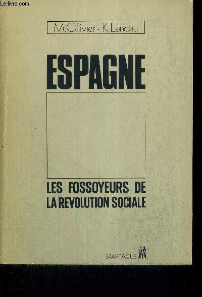 ESPAGNE - LES FOSSOYEURS DE LA REVOLUTION SOCIALE