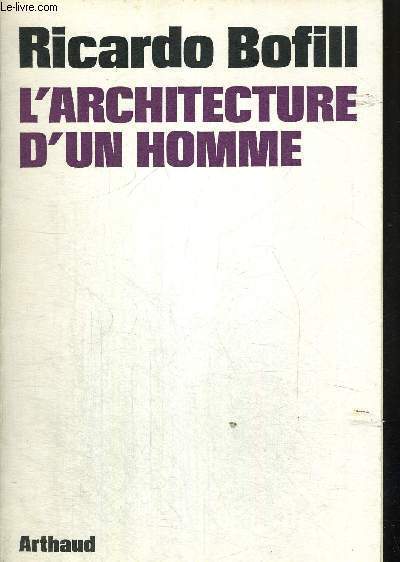 L'ARCHITECTURE D'UN HOMME - ENTRETIENS AVEC FRANCOIS HEBERT-STEVENS