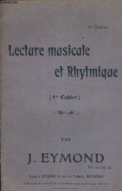 LECTURE MUSICALE ET RHYTMIQUE - 1ER CAHIER - 1ERE EDITION