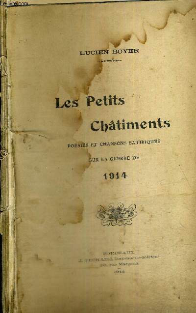 LES PETITS CHATIMENTS - POESIES ET CHANSONS SATIRIQUES SUR LA GUERRE DE 1914