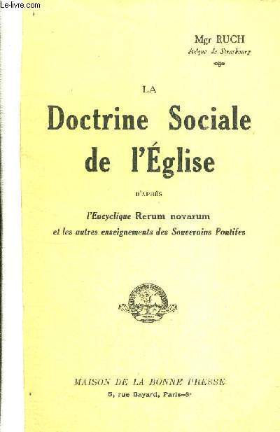 LA DOCTRINE SOCIALE DE L'EGLISE - D'APRES L'ENCYCLIQUE RERUM NOVARUM ET LES AUTRES ENSEIGNEMENTS DES SOUVERIANS PONTIFES