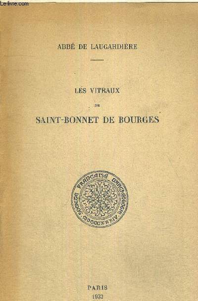 LES VITRAUX DE SAINT-BONNET DE BOURGES - EXTRAIT DU BULLETIN MONUMENTAL N2 -