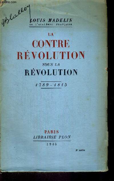 LA CONTRE REVOLUTION SOUS LA REVOLUTION - 1789-1815