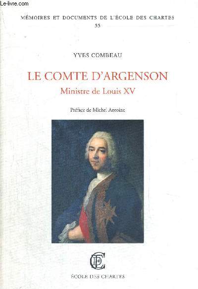 LE COMTE D'ARGENSON - MINISTRE DE LOUIS XV - MEMOIRES ET DOCUMENTS DE L'ECOLE DES CHARTES