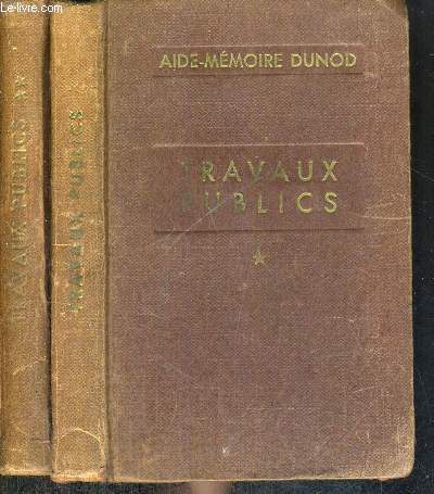 TRAVAUX PUBLICS - AIDE MEMOIRE DUNOD - 2 VOLUMES - TOMES 1 ET 2 - 67E EDITION - 1954 - A L'USAGE DES : INGENIEURS, ARCHIECTES, ENTREPRENEURS, CONDUCTEURS, AGENTS VOYERS, METREURS ET COMMIS DE TRAVAUX
