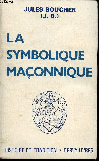 LA SYMBOLIQUE MACONNIQUE/ HISTOIRE ET TRADITION