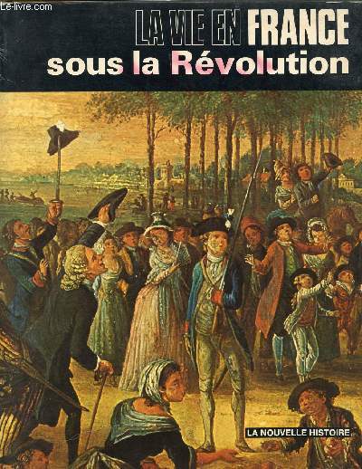 LA VIE EN FRANCE SOUS LA REVOLUTION