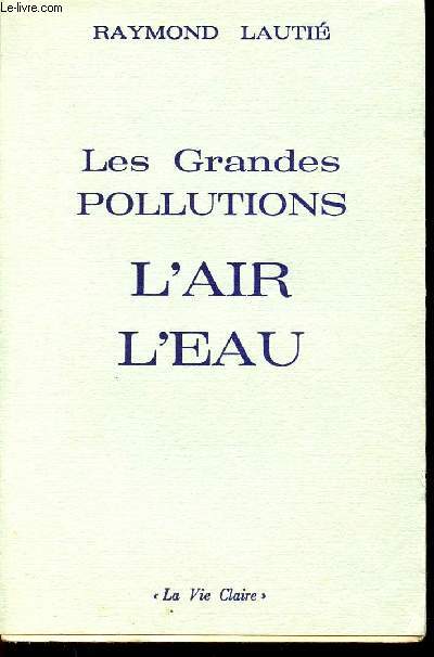 LES GRANDES POLLUTIONS/L'AIR/L'EAU