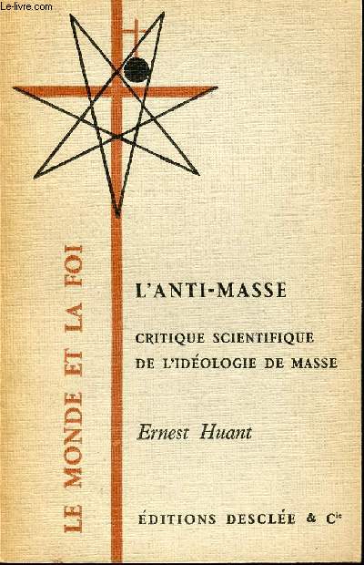 L'ANTI-MASSE CRITIQUE SCIENTIFIQUE DE L'IDEOLOGIE DE MASSE