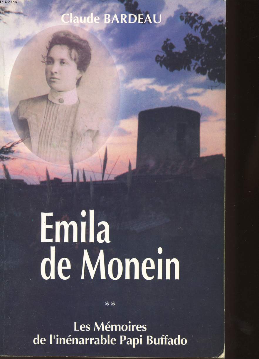 EMILA DE MONEIN/LES MEMOIRES DE L'INENARRABLE PAPI BUFFADO/TOME 2