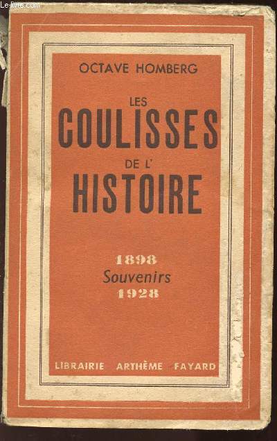 LES COULISSES DE L'HISTOIRE /1898-1928 SOUVENIRS