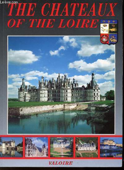 THE CHATEAUX OF THE LOIRE