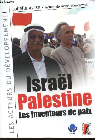 ISRAEL PALESTINE - LES INVENTEURS DE PAIX.