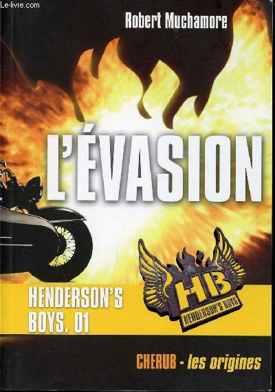 L'EVASION - HENDERSON'S BOYS. 01 - CHERUB - LES ORIGINES.
