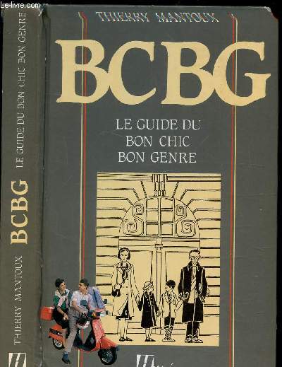 BCBG- LE GUIDE DU BON CHIC BON GENRE (INCOMPLET)