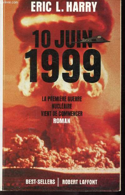 10 JUIN 1999 - LA PREMIERE GUERRE NUCLEAIRE VIENT DE COMMENCER
