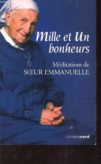MILLE ET UN BONHEURS - MEDITATIONS DE SOEUR EMMANUELLE