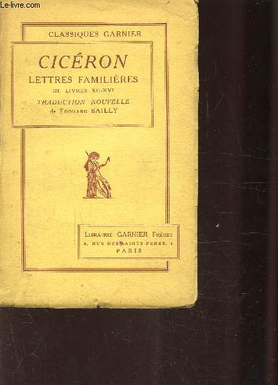 CICERON - LETTRES FAMILIERES - TOME 3 - LIVRES ( LIVRES XII - XVI)