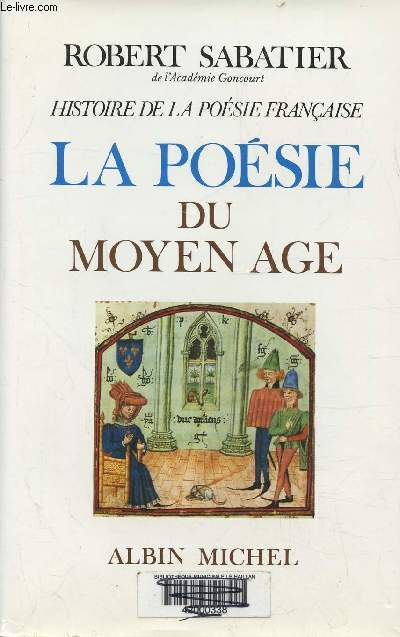 HISTOIRE DE LA POESIE FRANCAISE - LA POESIE DU MOYEN-AGE