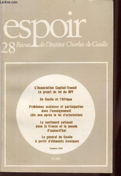 ESPOIR - N28 - L'association Capital-Travail - Le projet de loi du RPF - De Gaulle et l'Afrique - Problmes scolaires et participation dans l'enseignement (dix ans aprs la loi d'orientation) - Le sentiment national dans la France et le monde d'aujourd'