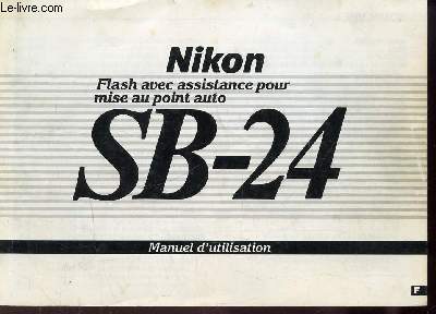 SB/24 - NIKON - FLASH AVEC ASSISTANCE POUR MISE AU POINT AUTO - MANUEL D'UTILISATION