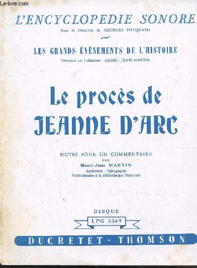 L'ENCYCLOPEDIE SONORE - LES GRANDS EVENEMENTS DE L'HISTOIRE - LE PROCES DE JEAN D'ARC - VENDU SANS LE DISQUE