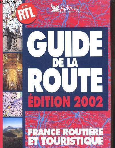 GUIDE DE LA ROUTE - EDITION 2002 - FRANCE ROUTIERE ET TOURISTIQUE -