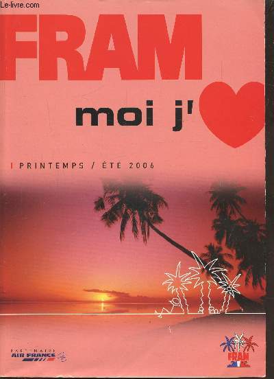 FRAM - MOI J'AIME - PRINTEMPS ETE/2006