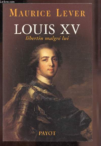 LOUIS XV LIBERTIN MALGRE LUI