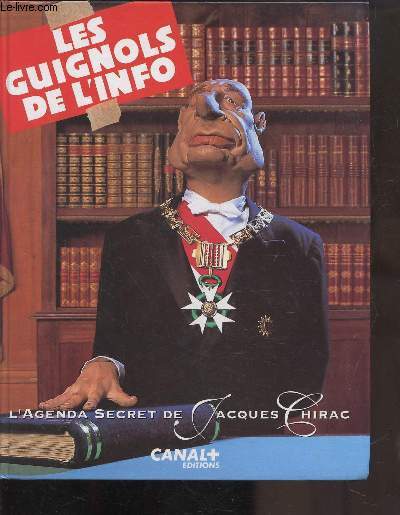 LES GUIGNOLS DE L INFO - 1993- L AGENDA SECRET DE JACQUES CHIRAC