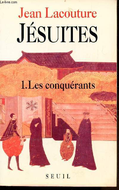 JESUITES - TOME 1 - LES CONQUERANTS