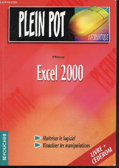 PLEIN POT - EXCEL 2000 - MAITRISER LE LOGICIEL - VISUALISER LES MANIPULATIONS