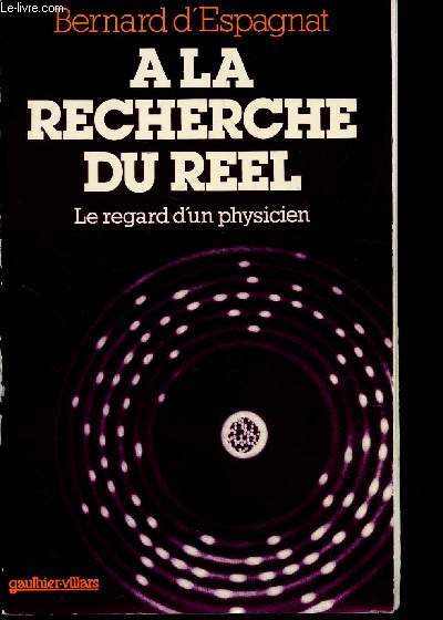 A LA RECHERCHE DU REEL - LE REGARD D'UN PHYSICIEN