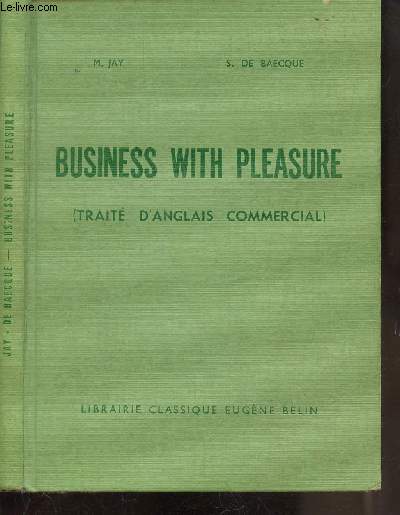 BUSINESS WITH PLEASURE - TRAITE D'ANGLAIS COMMERCIAL