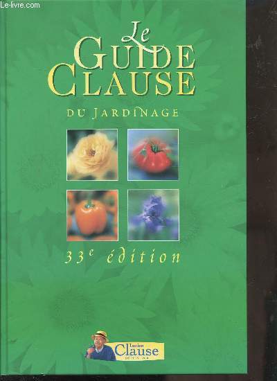 LE GUIDE CLAUSE DU JARDINAGE - 33E EDITION