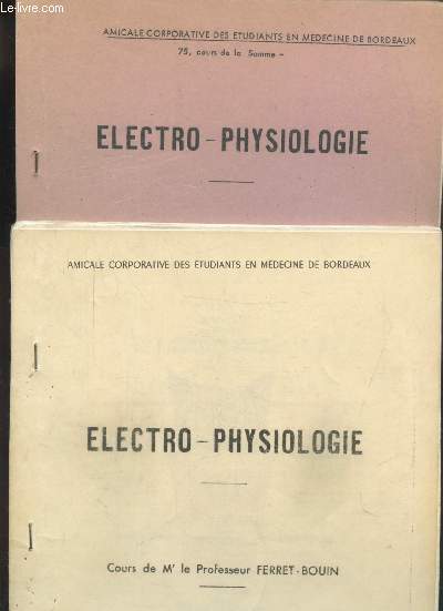 ELECTRO-PHYSOLOGIE - ELETROPHYSOLOGIE DU MUSCLE - TOME 3 + LOT DE 2 OUVRAGE + FASICULE N 4 - 1ER ANNEE