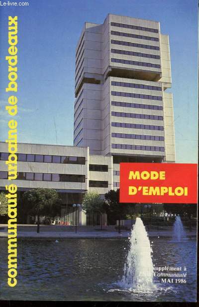 COMMUNAUTE URBAINE DE BORDEAUX - MODE D'EMPLOI- SUPPLEMENT A FLASH COMMUNAUTE - N 54 - MAI 1986