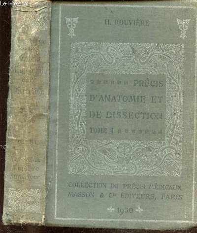 PRECIS D'ANATOMIE ET DE DISSECTION - TOME I - TETE - COU - MEMBRE SUPERIEUR