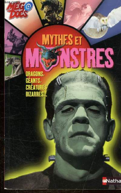 MYTHES ET MONSTRES - DRAGONS, GEANTS, CREATURES BIZARRES