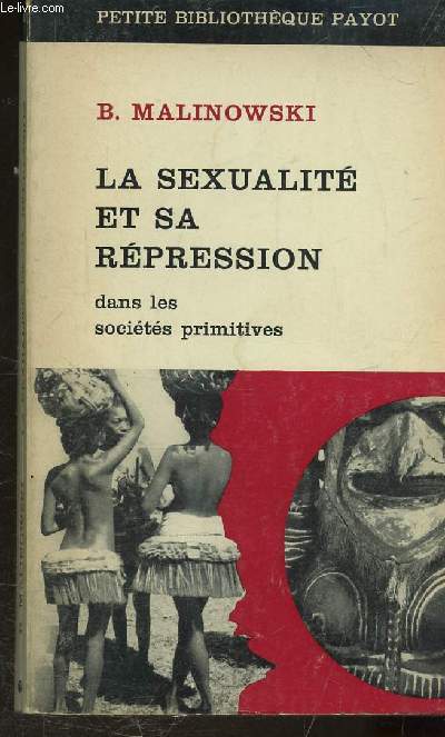 LA SEXUALITE ET SA REPRESSION DANS LES SOCIETES PRIMITIVES - Petite bibliothque payot N 95