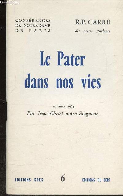 LE PATER DANS NOS VIES - 22 MARS 1964 - PAR JESUS CHRIST NOTRE SEIGNEUR - FASICULE N 6 -