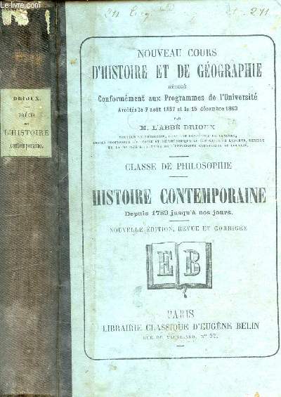 NOUVEAU COURS D'HISTOIRE ET DE GEOGRAPHIE - HISTOIRE CONTEMPORAINE DEPUIS 1789 JUSQU'A NOS JOURS - CLASSE DE PHILOSOPHIE -
