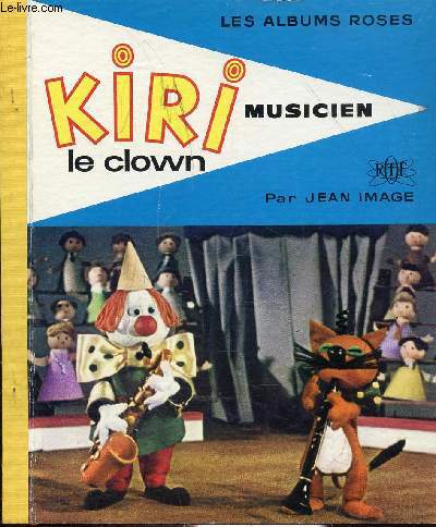 KIRI LE CLOWN MUSICIEN - COLLECTION LES ALBUMS ROSES.