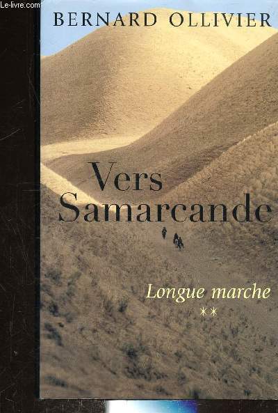 VERS SAMARCANDE - LONGUE MARCHE - TOME 2