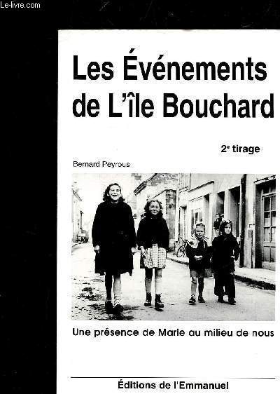 LES EVENEMENTS DE L'ILE BOUCHARD - UNE PRESENCE DE MARIE AU MILIEU DE NOUS - 2E TIRAGE.