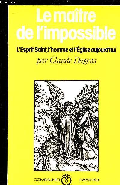 LE MAITRE DE L'IMPOSSIBLE L'ESPRIT SAINT L'HOMME ET L'EGLISE AUJOURD'HUI - COLLECTION COMMUNIO.
